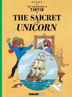 Tintin: The Saicret o the Unicorn (Tintin in Scots)