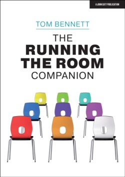 Running the Room Companion: Issues in classroom management and strategies to deal with them