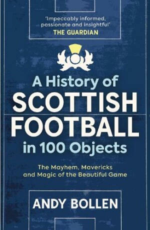 History of Scottish Football in 100 Objects