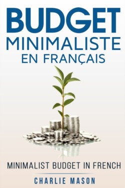 Budget Minimaliste En Francais/ Minimalist budget In French