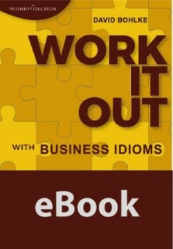 Work It Out with Business Idioms Lesson plans with answers and lists of business English idioms and phrases