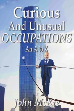 Curious and Unusual Occupations An A to Z