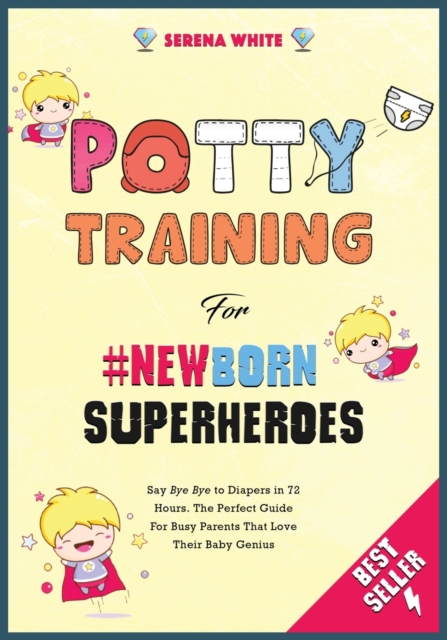 Potty Training For NewBorn Superheroes