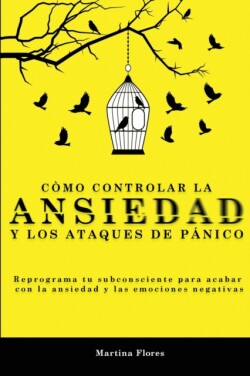 Como controlar la ansiedad y los ataques de panico