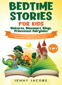 Bedtime Stories For Kids- Unicorns, Dinosaurs, Kings, Princesses & Fairytales (2 in 1)