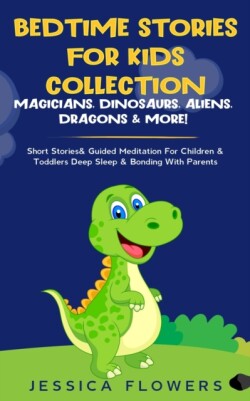 Bedtime Stories For Kids Collection- Magicians, Dinosaurs, Aliens, Dragons& More!