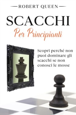 Scacchi Per Principianti