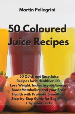 50 Colored Juice Recipes