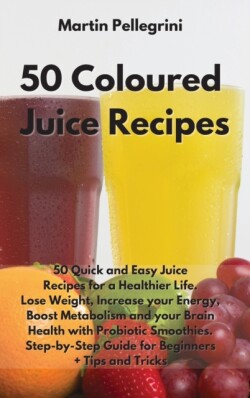 50 Colored Juice Recipes