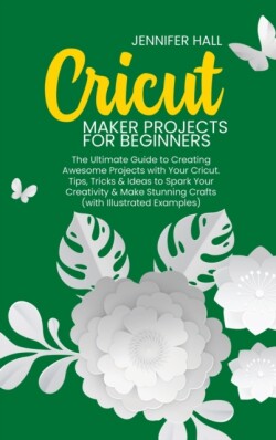 Cricut Maker Projects for Beginners