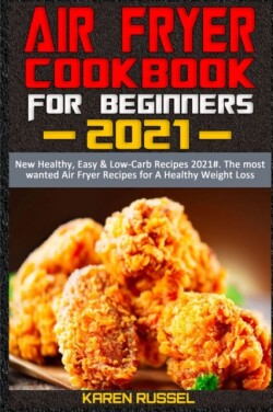 Air Fryer Cookbook for Beginners 2021