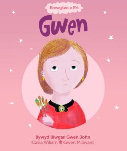 Enwogion o Fri: Gwen - Bywyd Lliwgar Gwen John
