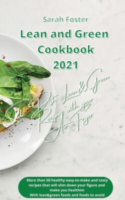 Lean and Green Cookbook 2021 Lean and Green Side Dishes Recipes with Air Fryer