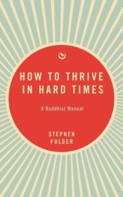 How to Thrive in Hard Times