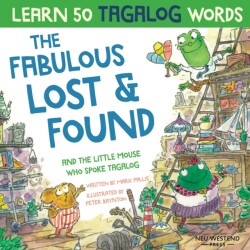 Fabulous Lost & Found and the little mouse who spoke Tagalog Laugh as you learn 50 Tagalog words with this fun, heartwarming bilingual English Tagalog book for kids