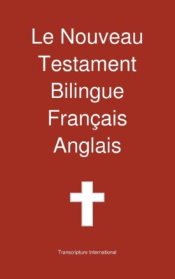 Nouveau Testament Bilingue, Francais - Anglais