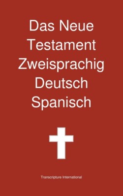 Neue Testament Zweisprachig, Deutsch - Spanisch