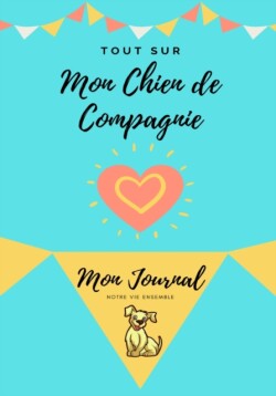 Mon journal pour animaux de compagnie - Mon Chien