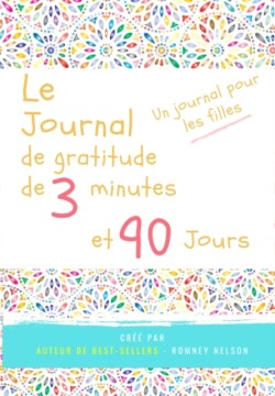 journal de gratitude de 3 minutes et 90 jours - Un Journal Pours Les Filles
