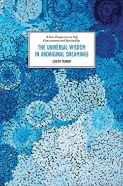 Universal Wisdom in Aboriginal Dreamings