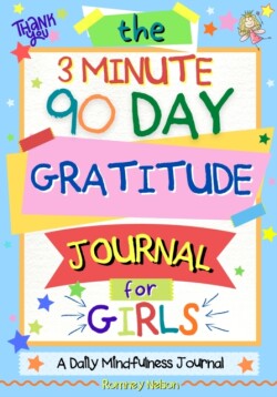 3 Minute, 90 Day Gratitude Journal For Girls
