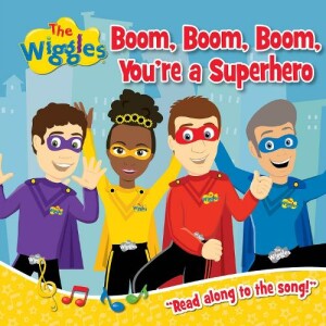 Wiggles: Boom, Boom, Boom, You're a Superhero!