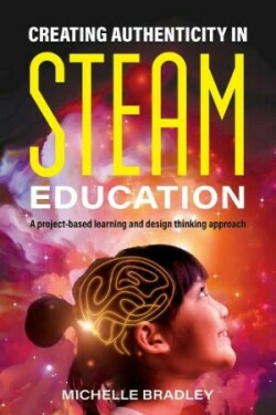 Creating Authenticity in STEAM Education