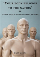 Your Body Belongs To The Nation & Other Public Health Lobby