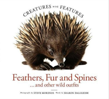 Creatures with Features: Feathers, Fur and Spines