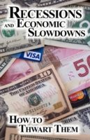 How to Thwart Recessions and Economic Slowdowns