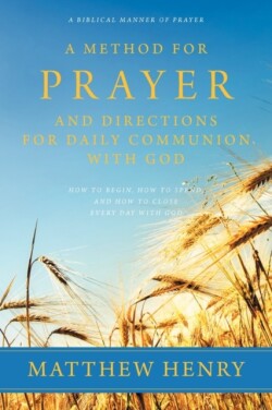 Method for Prayer and Directions for Daily Communion with God