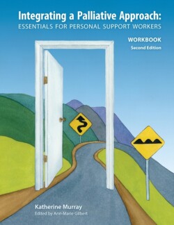Integrating a Palliative Approach Workbook 2nd Edition, Revised