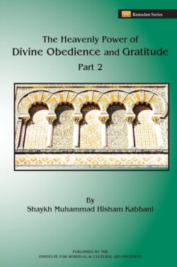 Heavenly Power of Divine Obedience and Gratitude, Volume 2