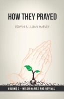 How They Prayed Vol 3 Missionaries and Revival