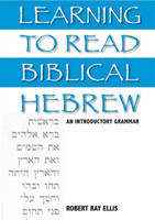 Learning to Read Biblical Hebrew An Introductory Grammar