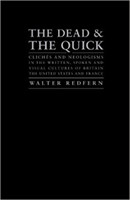 Dead and the Quick Cliches and Neologisms in the Written, Spoken and Visual Cultures of Britain, the United States and France
