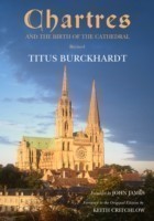 Chartres and the Birth of the Cathedral