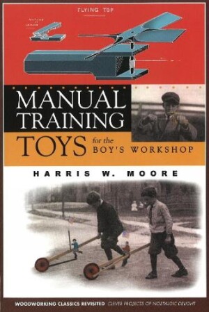 Manual Training Toys for the Boy's Workshop