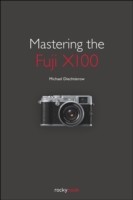 Mastering the Fuji X100