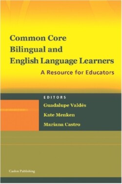 Common Core, Bilingual and English Language Learners A Resource for All Educators