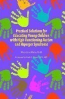 Practical Solutions for Educating Young Children with High-Functioning Autism and Asperger Syndrome