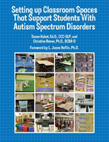 Setting Up Classroom Spaces that Support Students with Autism Spectrum Disorders