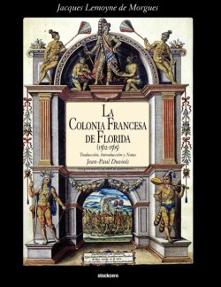 Colonia Francesa De Florida (1562-1565)