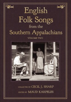 English Folk Songs from the Southern Appalachians, Vol 2