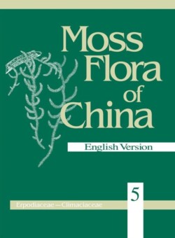 Moss Flora of China, Volume 5 - Erpodiaceae to Climaciaceae