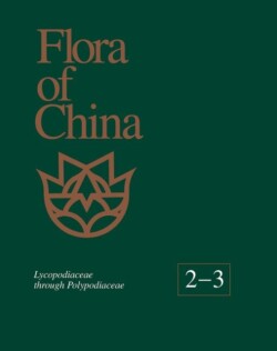 Flora of China, Volume 2-3 - Lycopodiaceae through Polypodiaceae