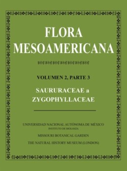 Flora Mesoamericana, Volumen 2, Parte 3 - Saururceae a Zygophyllaceae