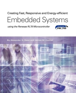 Creating Fast, Responsive and Energy-Efficient Embedded Systems using the Renesas RL78 Microcontroller