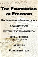 Declaration of Independence and the Us Constitution with Bill of Rights & Amendments Plus the Articles of Confederation