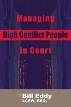 Managing High Conflict People in Court